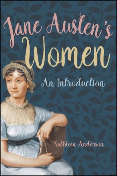 Cover for Kathleen Anderson · Jane Austen's Women: An Introduction (Hardcover Book) (2018)