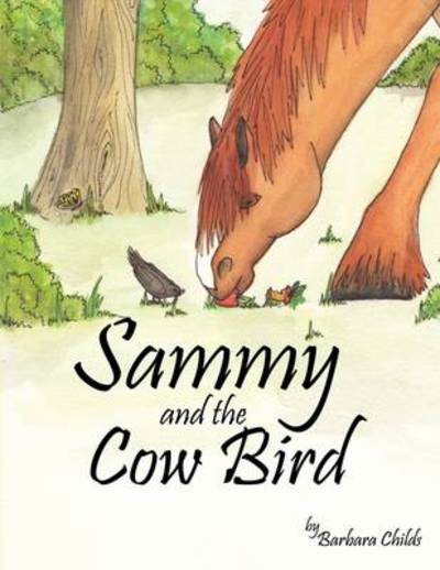 Cover for Barbara Childs · Sammy and the Cow Bird (Paperback Book) (2009)