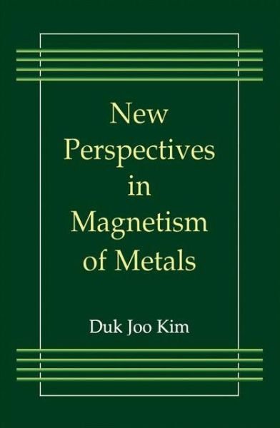 Cover for Duk Joo Kim · New Perspectives in Magnetism of Metals (Paperback Bog) [Softcover reprint of hardcover 1st ed. 1999 edition] (2010)