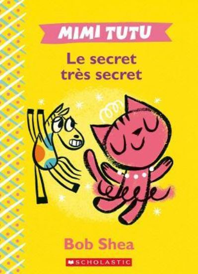 Cover for Bob Shea · Mimi Tutu: Le Secret Tres Secret (Paperback Book) (2016)