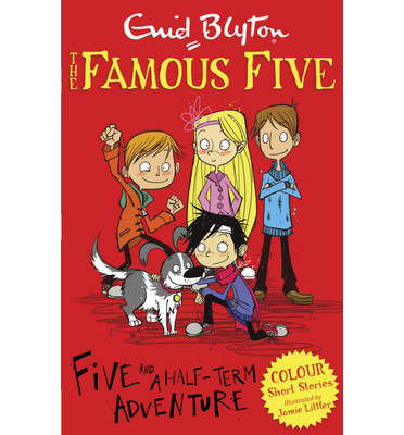 Famous Five Colour Short Stories: Five and a Half-Term Adventure - Famous Five: Short Stories - Enid Blyton - Boeken - Hachette Children's Group - 9781444916256 - 6 februari 2014