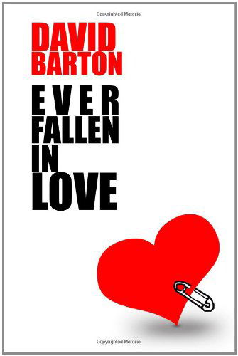 Cover for David Barton · Ever Fallen in Love (Pocketbok) (2010)