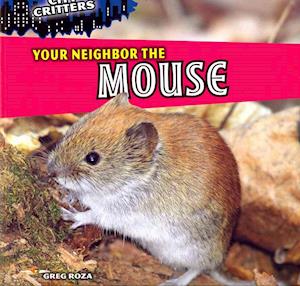 Cover for Greg Roza · Your neighbor the mouse (Book) (2011)