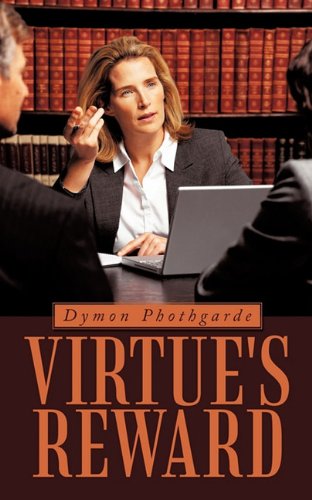 Virtue's Reward - Dymon Phothgarde - Książki - AuthorHouse - 9781452005256 - 21 czerwca 2010