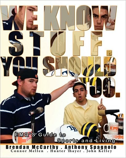 Cover for John Kelley · We Know Stuff. You Should Too.: Emq's Guide to Sports and Living (Paperback Book) (2010)