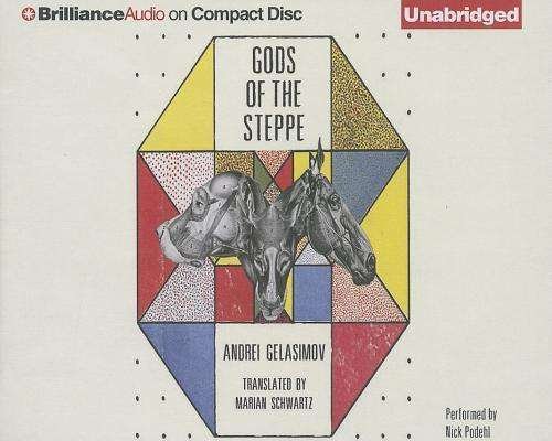 Cover for Andrei Gelasimov · Gods of the Steppe (Hörbuch (CD)) [Unabridged edition] (2013)