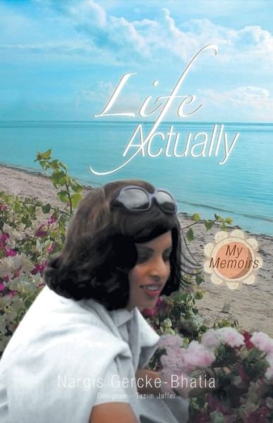 Cover for Nargis Gercke-bhatia · Life Actually - My Memoirs (Paperback Book) (2013)