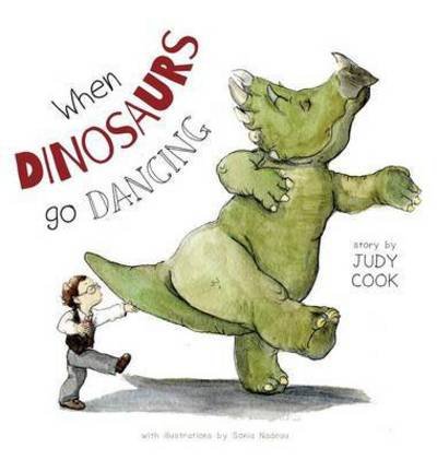 Cover for Judy Cook · When Dinosaurs Go Dancing (Hardcover bog) (2015)
