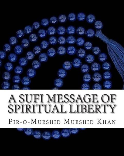 Cover for Pir-o-murshid Inayat Khan · A Sufi Message of Spiritual Liberty (Paperback Book) (2011)