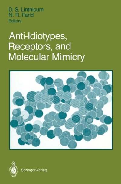 Cover for D Scott Linthicum · Anti-Idiotypes, Receptors, and Molecular Mimicry (Pocketbok) [Softcover reprint of the original 1st ed. 1988 edition] (2013)