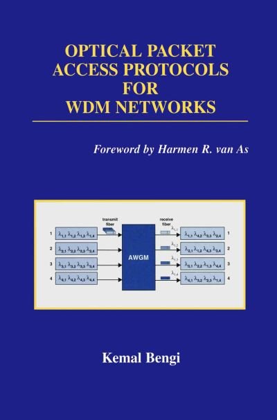 Cover for Kemal Bengi · Optical Packet Access Protocols for WDM Networks - Broadband Networks and Services (Pocketbok) [Softcover reprint of the original 1st ed. 2002 edition] (2012)