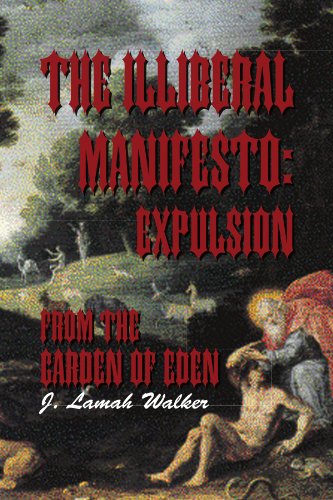 Cover for J Lamah Walker · The Illiberal Manifesto:expulsion from the Garden of Eden (Paperback Book) (2011)