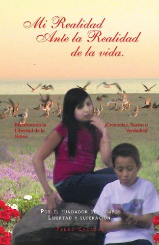 Cover for Pedro Casados · Mi Realidad Ante La Realidad De La Vida.: Por El Fundador Del Grupo: Libertad Y Superación. (Paperback Bog) [Spanish edition] (2011)