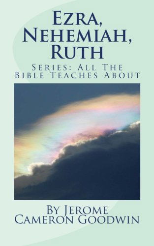 Cover for Jerome Cameron Goodwin · Ezra, Nehemiah, Ruth: All the Bible Teaches About (Paperback Book) (2011)