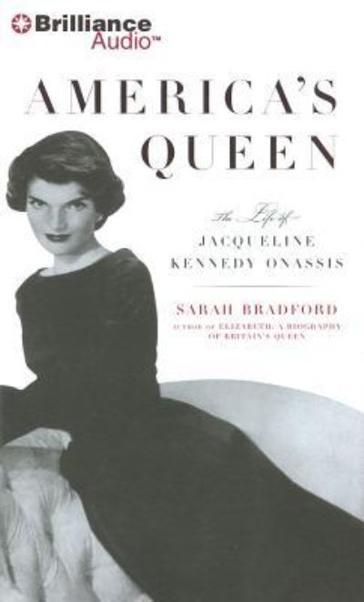 Cover for Sarah Bradford · America's Queen The Life of Jacqueline Kennedy Onassis (CD) (2013)