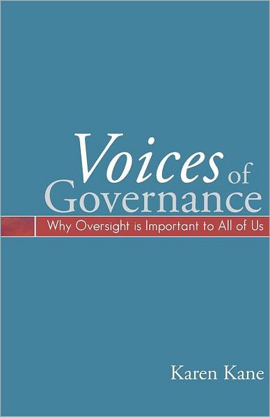 Cover for Karen Kane · Voices of Governance: Why Oversight is Important to All of Us (Paperback Book) (2012)