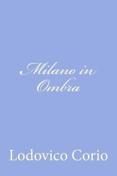 Cover for Lodovico Corio · Milano in Ombra (Paperback Book) [Italian edition] (2012)