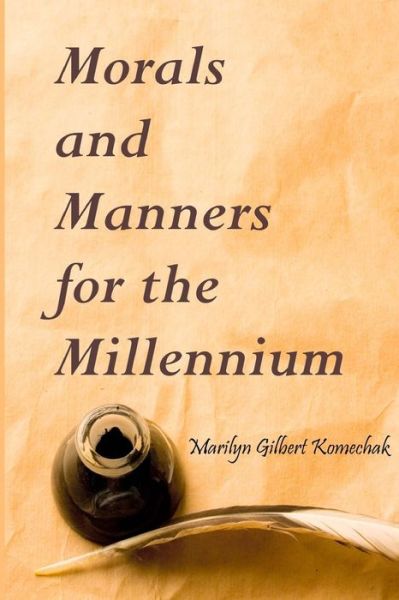 Cover for Marilyn Gilbert Komechak · Morals and Manners for the Millennium (Paperback Book) (2012)