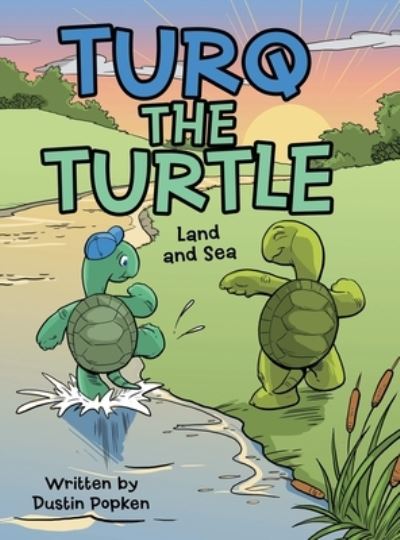 Cover for Dustin Popken · Turq the Turtle (Hardcover Book) (2019)