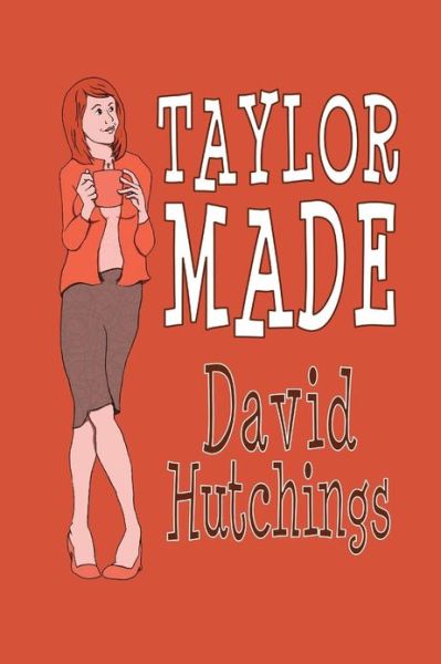 Cover for David Hutchings · Taylor Made (Paperback Book) (2013)