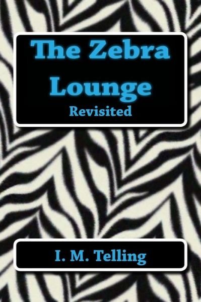 Cover for I M Telling · The Zebra Lounge Revisited (Paperback Bog) (2013)