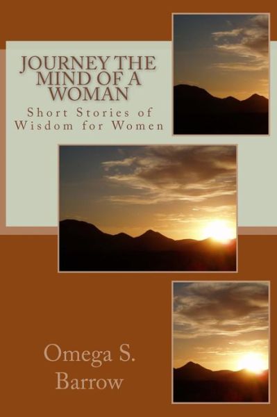 Cover for Omega S Barrow · Journey the Mind of a Woman: Short Stories of Wisdom for Women (Paperback Book) (2013)