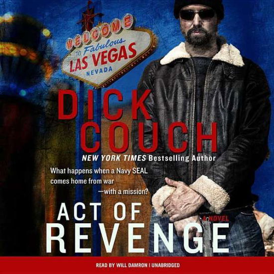 Act of Revenge: a Novel - Dick Couch - Äänikirja - Blackstone Audio - 9781483021256 - tiistai 5. elokuuta 2014