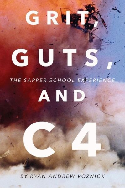 Cover for Ryan Andrew Voznick · Grit, Guts, and C4: the Sapper School Experience (Paperback Bog) (2014)