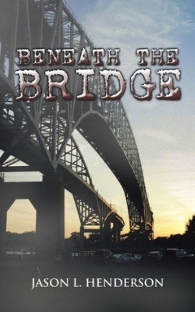 Cover for Jason Henderson · Beneath the Bridge (Paperback Book) (2016)