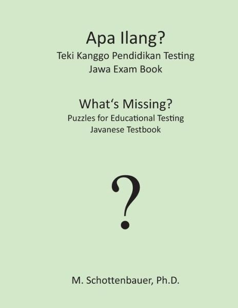 Cover for M Schottenbauer · Apa Ilang? Teki Kanggo Pendidikan Testing: Jawa Exam Book (Paperback Bog) (2013)