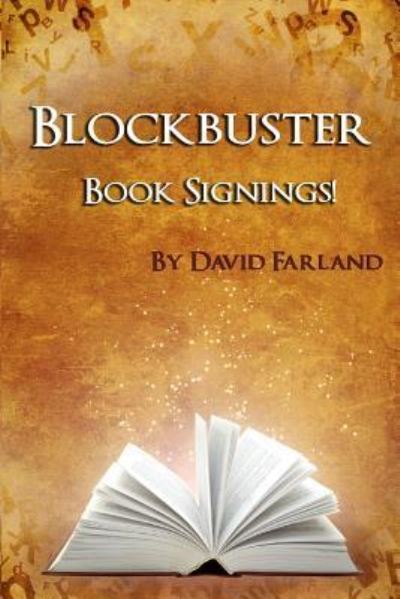 Blockbuster Book Signings - David Farland - Libros - Createspace Independent Publishing Platf - 9781492861256 - 26 de septiembre de 2013