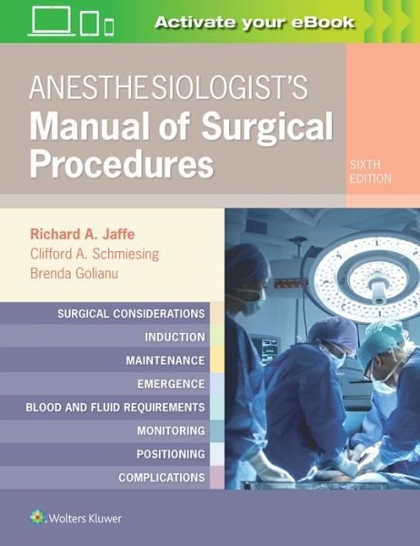 Anesthesiologist's Manual of Surgical Procedures - Jaffe - Livres - Lippincott Williams and Wilkins - 9781496371256 - 17 décembre 2019