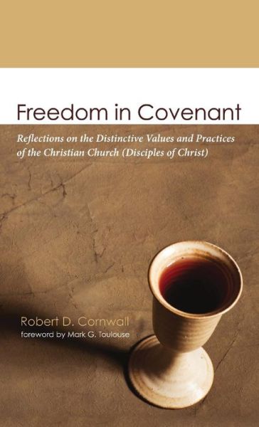 Cover for Robert D Cornwall · Freedom in Covenant: Reflections on the Distinctive Values and Practices of the Christian Church (Disciples of Christ) (Gebundenes Buch) (2015)