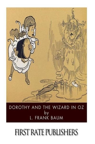Dorothy and the Wizard in Oz - L Frank Baum - Boeken - Createspace - 9781499255256 - 25 april 2014