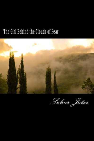 Cover for Sahar Jatoi · The Girl Behind the Clouds of Fear (Paperback Book) (2014)