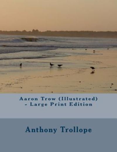 Cover for Trollope, Anthony, Ed · Aaron Trow (Illustrated) (Pocketbok) (2014)