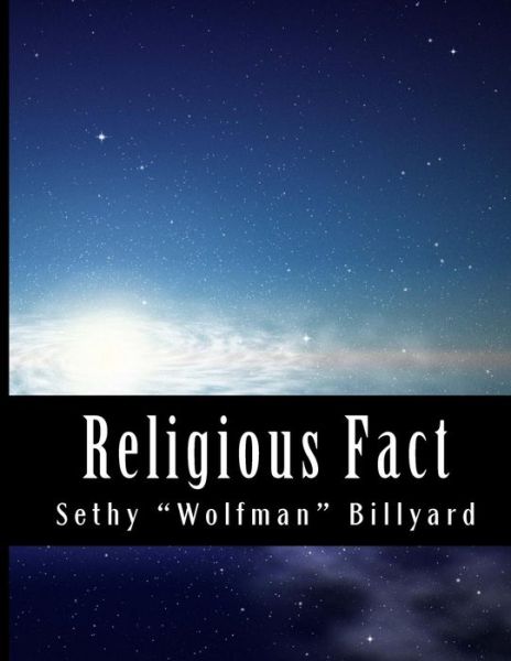 Cover for Sethy Wolfman Billyard · Religious Fact: the Ultimate Reference for Every Faith (Paperback Book) (2014)