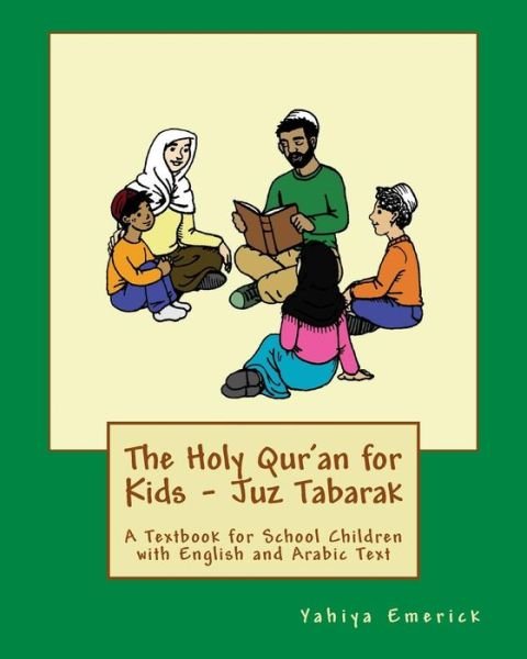 Cover for Yahiya Emerick · The Holy Qur'an for Kids - Juz Tabarak: a Textbook for School Children with English and Arabic Text (Paperback Book) (2014)