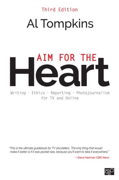 Cover for Al Tompkins · Aim for the Heart: Write, Shoot, Report and Produce for TV and Multimedia (Paperback Book) [3 Revised edition] (2017)