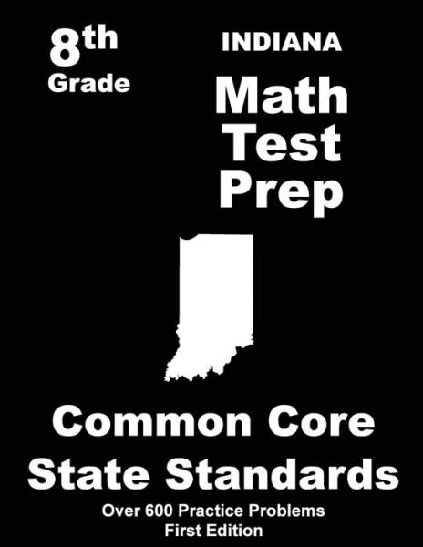 Cover for Teachers\' Treasures · Indiana 8th Grade Math Test Prep: Common Core Learning Standards (Taschenbuch) (2015)