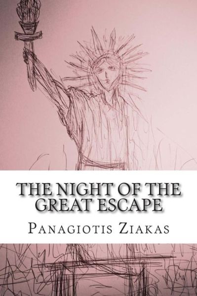 Cover for Panagiotis Dimitriou Ziakas · The Night of the Great Escape (Paperback Book) (2015)