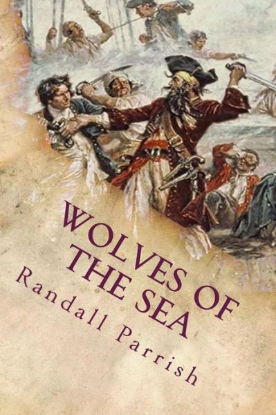 Cover for Randall Parrish · Wolves of the Sea (Paperback Book) (2015)