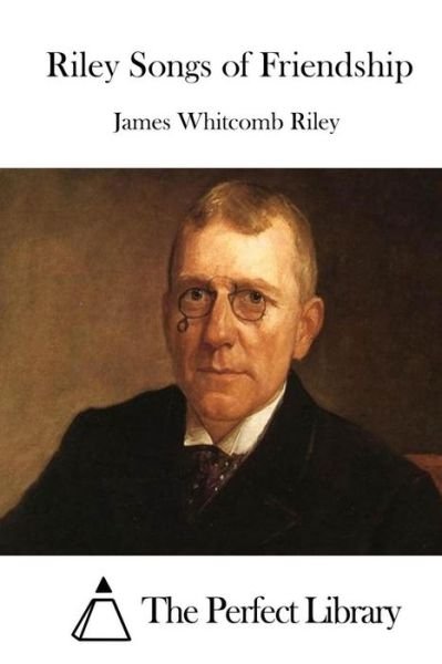Cover for James Whitcomb Riley · Riley Songs of Friendship (Paperback Bog) (2015)