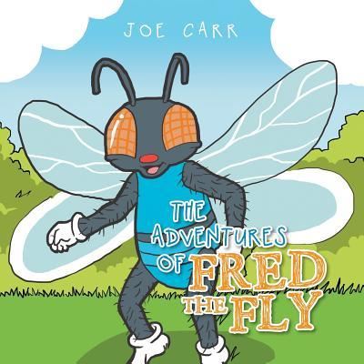 Cover for Joe Carr · The Adventures of Fred the Fly (Paperback Book) (2016)