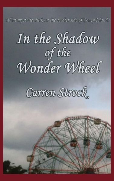 Cover for Carren Strock · In the Shadow of the Wonder Wheel (Inbunden Bok) (2018)