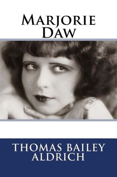 Cover for Thomas Bailey Aldrich · Marjorie Daw (Pocketbok) (2015)