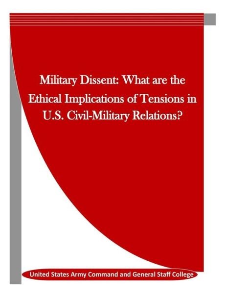 Cover for United States Army Command and General S · Military Dissent (Paperback Book) (2016)