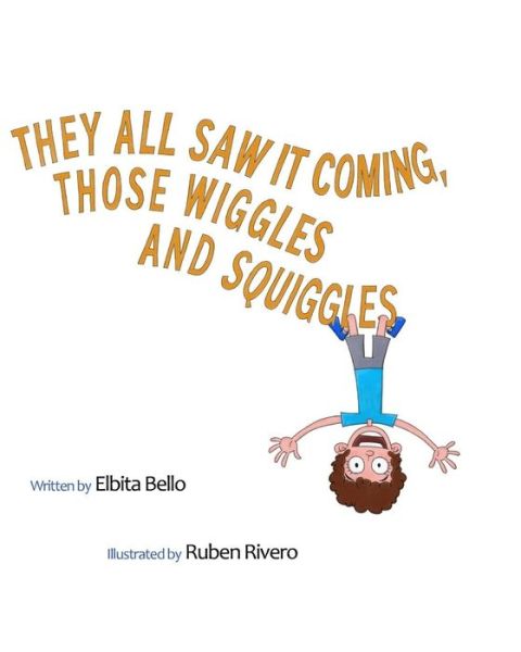 Cover for Elbita E Bello · They all saw it coming those wiggles and squiggles (Paperback Book) (2017)