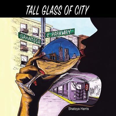 Cover for Shatoya Harris · Tall Glass of City (Paperback Book) (2017)