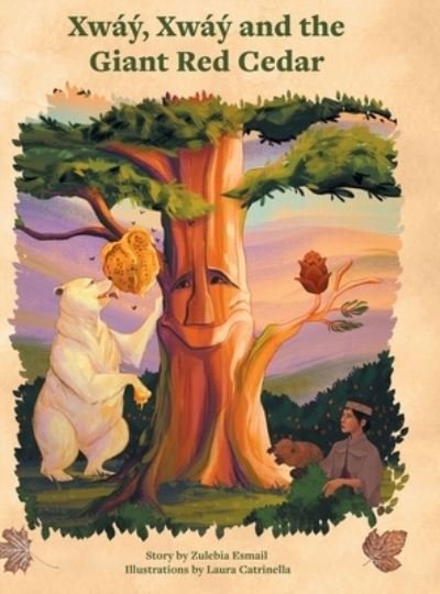 Cover for Zulebia Esmail · Xway, Xway and the Giant Red Cedar (Gebundenes Buch) (2021)